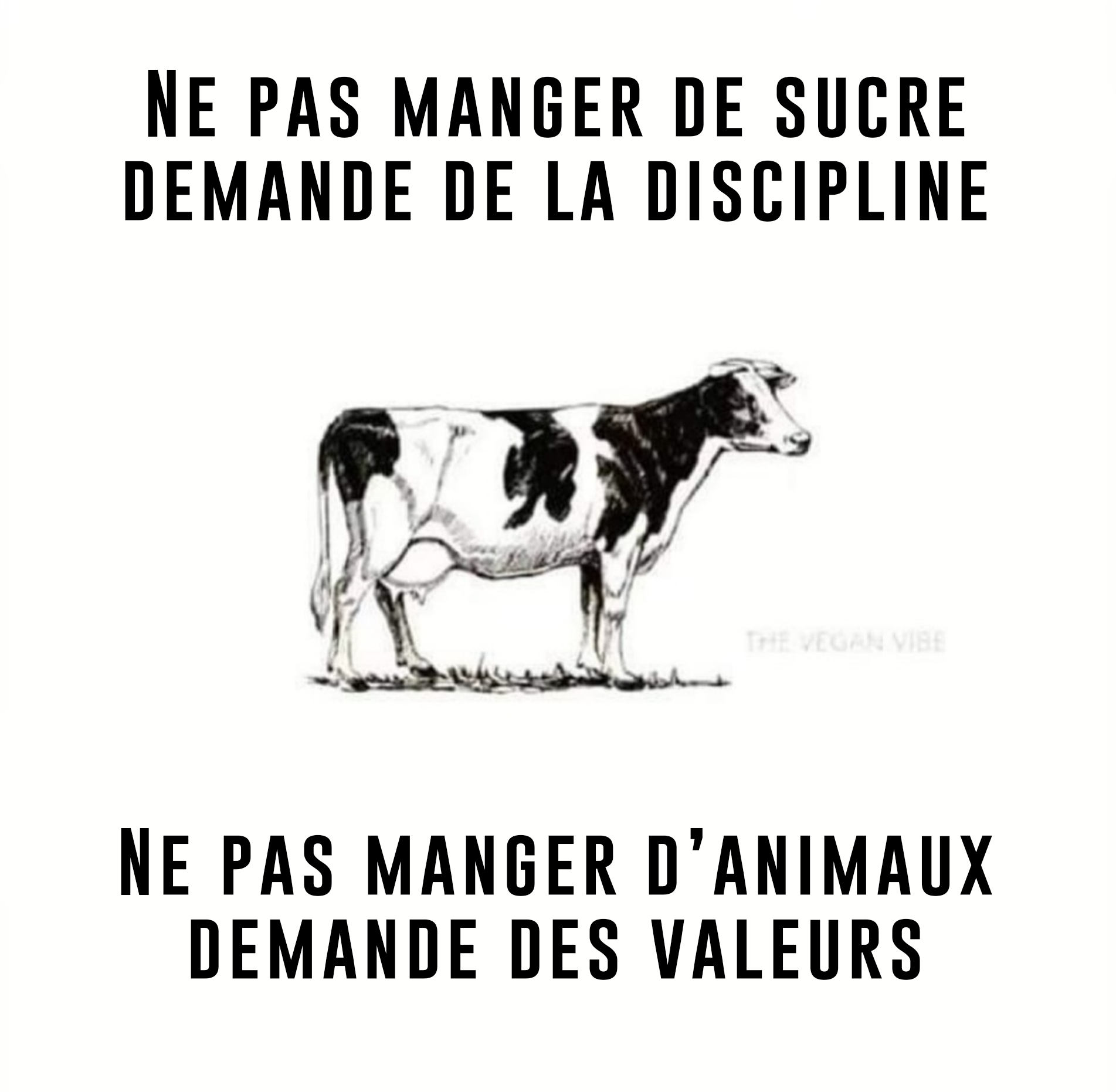 ne pas manger de sucre demande de la discipline, ne pas manger de viande demande des valeurs